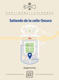 saliendo de la calle oscura-sergio cortina de la fuente-9788416001682 saliendo de la calle oscura-sergio cortina de la fuente-9788416001682