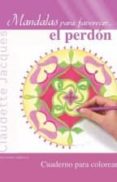 mandalas para favorecer el perdón-claudette jacques-9788416192182 mandalas para favorecer el perdón-claudette jacques-9788416192182