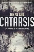 catarsis (los rostros de victoria bergman 3)-erik axl sund-9788416195282 catarsis (los rostros de victoria bergman 3)-erik axl sund-9788416195282
