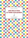 una mala vida la tiene cualquiera (ebook)-9788416210282 una mala vida la tiene cualquiera (ebook)-9788416210282
