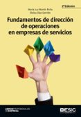 fundamentos de direccion de operaciones en empresas de servicios (2ª ed.)-maria luz martin peña-eloisa diaz garrido-9788416462582 fundamentos de direccion de operaciones en empresas de servicios (2ª ed.)-maria luz martin peña-eloisa diaz garrido-9788416462582