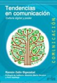 tendencias en comunicacion: cultura digital y poder-ramon zallo elgezabal-9788416572182 tendencias en comunicacion: cultura digital y poder-ramon zallo elgezabal-9788416572182