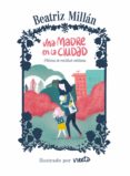 una madre en la ciudad-beatriz millan-9788416890682 una madre en la ciudad-beatriz millan-9788416890682