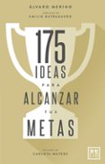 175 ideas para alcanzar tus metas-alvaro merino-9788416894482 175 ideas para alcanzar tus metas-alvaro merino-9788416894482