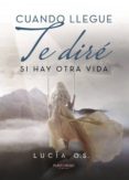 cuando llegue te dire si hay otra vida (ebook)-9788417004682 cuando llegue te dire si hay otra vida (ebook)-9788417004682