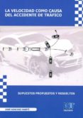 velocidad como causa del accidente de trafico. supuestos propuest os y resueltos. no hay muerte mas cruel-9788417262082 velocidad como causa del accidente de trafico. supuestos propuest os y resueltos. no hay muerte mas cruel-9788417262082
