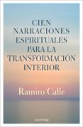 Descargar google book online pdf CIEN NARRACIONES ESPIRITUALES PARA LA TRANSFORMACIÓN INTERIOR 9788417371982 (Spanish Edition) 
