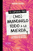30 CÁPSULAS PARA (NO) MANDARLO TODO A LA MIERDA