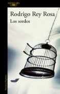 los sordos-rodrigo rey rosa-9788420403182 los sordos-rodrigo rey rosa-9788420403182