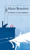la muerte y otras sorpresas-mario benedetti-9788420406282 la muerte y otras sorpresas-mario benedetti-9788420406282