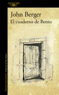 el cuaderno de bento-john berger-9788420413082 el cuaderno de bento-john berger-9788420413082