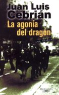 la agonia del dragon-juan luis cebrian-9788420442082 la agonia del dragon-juan luis cebrian-9788420442082