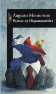 pajaros de hispanoamerica-augusto monterroso-9788420464282 pajaros de hispanoamerica-augusto monterroso-9788420464282