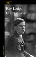 lo peor de todo-ray loriga-9788420474182 lo peor de todo-ray loriga-9788420474182