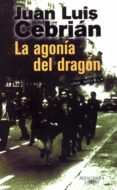 la agonía del dragón (ebook)-juan luis cebrian-9788420498782 la agonía del dragón (ebook)-juan luis cebrian-9788420498782