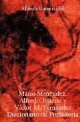 diccionario de prehistoria-mario menendez fernandez-alfredo jimeno martinez-victor m. fernandez martinez-9788420628882 diccionario de prehistoria-mario menendez fernandez-alfredo jimeno martinez-victor m. fernandez martinez-9788420628882