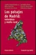 los paisajes de madrid: naturaleza y medio rural-9788420644882 los paisajes de madrid: naturaleza y medio rural-9788420644882