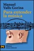 para entender la musica-manuel valls gorina-9788420655482 para entender la musica-manuel valls gorina-9788420655482