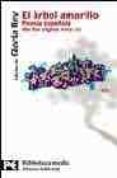 el arbol amarillo. poesia española de los siglos xix y xx-9788420658582 el arbol amarillo. poesia española de los siglos xix y xx-9788420658582