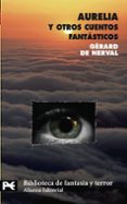 aurelia y otros cuentos fantasticos-gerard nerval-9788420661582 aurelia y otros cuentos fantasticos-gerard nerval-9788420661582