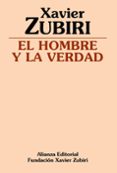 el hombre y la verdad-xavier zubiri-9788420690582 el hombre y la verdad-xavier zubiri-9788420690582