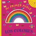 mi primer puzle. los colores (incluye 5 puzzles 1 pieza con textu ras)-9788421678282 mi primer puzle. los colores (incluye 5 puzzles 1 pieza con textu ras)-9788421678282
