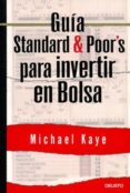guia standard & poor s para invertir en bolsa-michael kaye-9788423424382 guia standard & poor s para invertir en bolsa-michael kaye-9788423424382