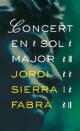 concert en sol major-jordi sierra i fabra-9788424646882 concert en sol major-jordi sierra i fabra-9788424646882