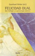 felicidad dual: bert hellinger y su psicoterapia sistematica (2ª ed.)-9788425421082 felicidad dual: bert hellinger y su psicoterapia sistematica (2ª ed.)-9788425421082