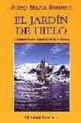 el jardin de hielo-jose maria romero-9788426131782 el jardin de hielo-jose maria romero-9788426131782