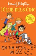 els cinc: en tim resol un cas-enid blyton-9788426140982 els cinc: en tim resol un cas-enid blyton-9788426140982