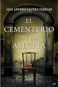 el cementerio de la alegria-jose antonio castro cebrian-9788427038882 el cementerio de la alegria-jose antonio castro cebrian-9788427038882