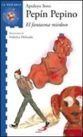 pepin pepino: el fantasma miedoso-apuleyo soto-9788428527682 pepin pepino: el fantasma miedoso-apuleyo soto-9788428527682