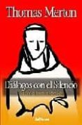 dialogos con el silencio-thomas merton-9788429315882 dialogos con el silencio-thomas merton-9788429315882