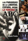 las paradojas de la libertad. españa, desde la tercera de abc-benigno pendas garcia-9788430950782 las paradojas de la libertad. españa, desde la tercera de abc-benigno pendas garcia-9788430950782