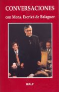 conversaciones con monseñor josemaria escriva de balaguer-jose maria escriva de balaguer-9788432122682 conversaciones con monseñor josemaria escriva de balaguer-jose maria escriva de balaguer-9788432122682