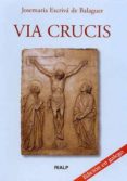 via crucis-jose maria escriva de balaguer-9788432135682 via crucis-jose maria escriva de balaguer-9788432135682