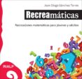 recreamaticas-juan diego sanchez torres-9788432141782 recreamaticas-juan diego sanchez torres-9788432141782