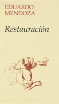 restauracion-eduardo mendoza-9788432206382 restauracion-eduardo mendoza-9788432206382