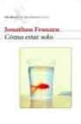 como estar solo-jonathan franzen-9788432208782 como estar solo-jonathan franzen-9788432208782