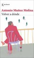 Libros de texto para descargar ipad VOLVER A DÓNDE in Spanish de ANTONIO MUÑOZ MOLINA PDB