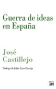 guerra de ideas en españa: filosofia, politica y educacion-jose castillejo-9788432313882 guerra de ideas en españa: filosofia, politica y educacion-jose castillejo-9788432313882