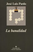 la banalidad-jose luis pardo-9788433900982 la banalidad-jose luis pardo-9788433900982