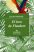el loro de flaubert (limitada)-julian barnes-9788433928382 el loro de flaubert (limitada)-julian barnes-9788433928382