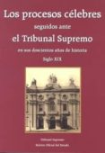 los procesos celebres seguidos ante el tribunal supremo en sus do scientos años de historia. volumen i - siglo xix-jacobo lopez barja de quiroga-9788434021082 los procesos celebres seguidos ante el tribunal supremo en sus do scientos años de historia. volumen i - siglo xix-jacobo lopez barja de quiroga-9788434021082