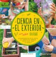 ciencia en el exterior para niños: 52 experimentos en el patio, el jardin o el parque-liz lee heinecke-9788434213982 ciencia en el exterior para niños: 52 experimentos en el patio, el jardin o el parque-liz lee heinecke-9788434213982