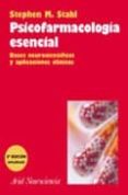 psicofarmacologia esencial: bases neurocientificas y aplicaciones clinicas-stephen m. stahl-9788434408982 psicofarmacologia esencial: bases neurocientificas y aplicaciones clinicas-stephen m. stahl-9788434408982