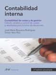 contabilidad interna contabilidad de costes y de gestion. calculo analisis y control de costes y resultados para la toma de decisiones (3ª ed.)-jose maria requena-simon vera rios-9788434445482 contabilidad interna contabilidad de costes y de gestion. calculo analisis y control de costes y resultados para la toma de decisiones (3ª ed.)-jose maria requena-simon vera rios-9788434445482