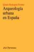 arqueologia urbana en españa-ignacio rodriguez temiño-9788434466982 arqueologia urbana en españa-ignacio rodriguez temiño-9788434466982