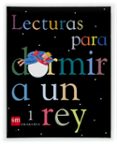 lecturas para dormir a un rey (1º educacion primaria)-begoña oro-9788434894082 lecturas para dormir a un rey (1º educacion primaria)-begoña oro-9788434894082